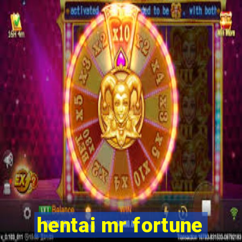 hentai mr fortune